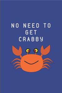 No Need to Get Crabby: Lined Journal Notebook