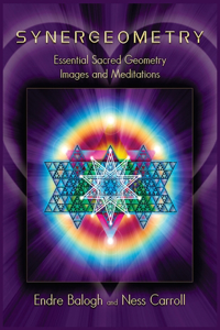 Synergeometry: Essential Sacred Geometry Images And Meditations