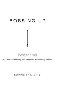 Bossing Up