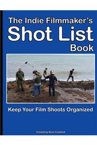 The Indie Filmmaker's Shot List