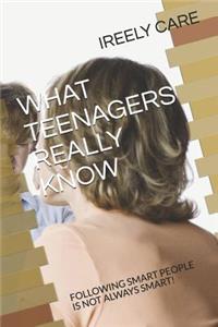 What Teenagers Really Know