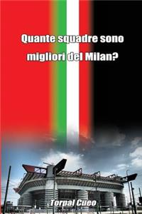 Quante Squadre Sono Migliori del Milan?
