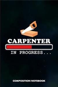 Carpenter in Progress...