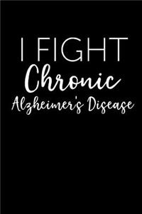 I Fight Chronic Alzheimer's Disease