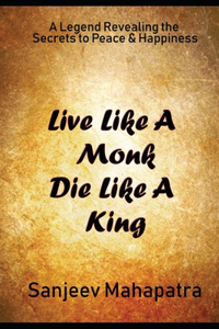Live Like A Monk Die Like A King