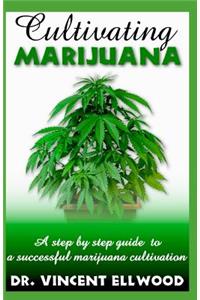 Cultivating Marijuana