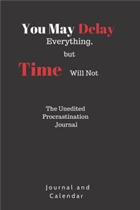 You May Delay Everything, But Time Will Not the Unedited Procrastination Journal
