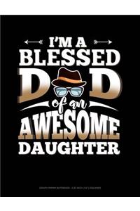 I'm a Blessed Dad of an Awesome Daughter