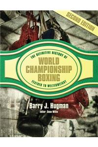 The Definitive History of World Championship Boxing