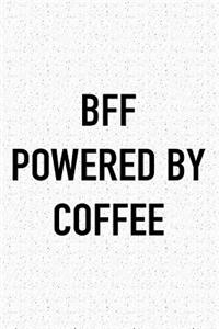 Bff Powered by Coffee