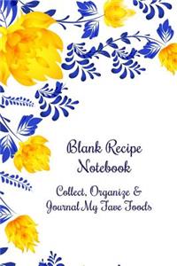 Blank Recipe Notebook Collect, Organize & Journal My Fave Foods: Food Recipes Log for Men, Women, Girls and Boys