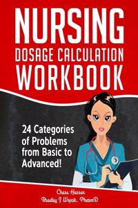 Nursing Dosage Calculation Workbook