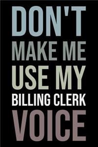 Don't Make Me Use My Billing Clerk Voice