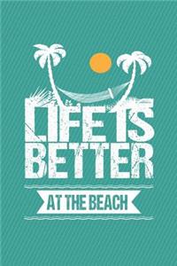 Life Is Better at the Beach Journal Notebook Lined Pages with Quotes