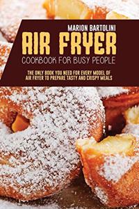 Air Fryer Cookbook for Busy People