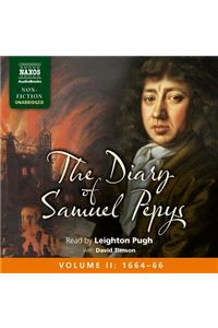 The Diary of Samuel Pepys, Volume II: 1664 - 1666: 1664 - 1666