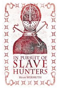 In Pursuit of Slave Hunters