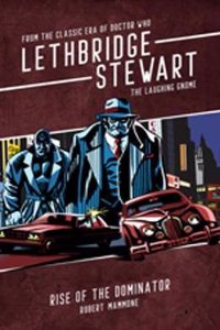 Lethbridge-Stewart: Rise of the Dominator