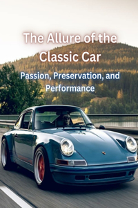 Allure Of The Classic Car