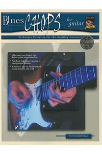 Blues Chops for Guitar: Technique Exercises for the Aspiring Guitarist, Book & CD