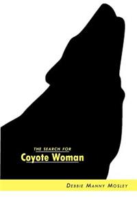 The Search for Coyote Woman