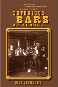 A Guide to the Notorious Bars of Alaska