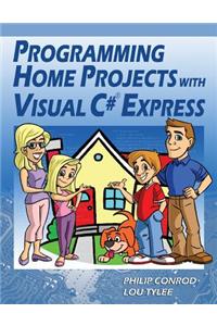 Programming Home Projects with Visual C# Express