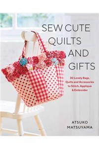 Sew Cute Quilts and Gifts