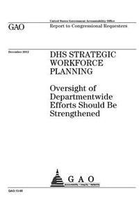 DHS strategic workforce planning