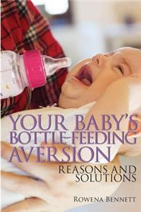 Your Baby's Bottle-feeding Aversion