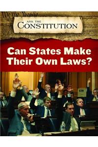 Can States Make Their Own Laws?
