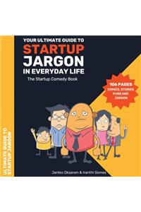 The Ultimate Guide to Startup Jargon - First Comedy Book for Entrepreneurs