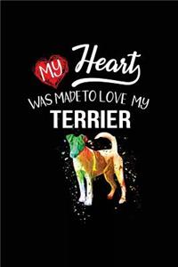 My Heart Was Made To Love My Terrier