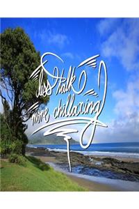 Less Talk, More Chillaxing