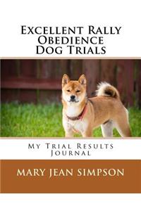 Excellent Rally Obedience Dog Trials