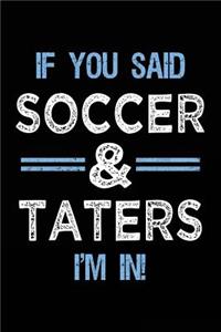 If You Said Soccer & Taters I'm In