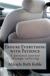 Endure Everything with Patience