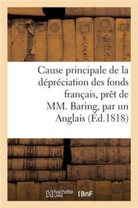 Cause Principale de la Dépréciation Des Fonds Français, Prêt de MM. Baring, Par Un Anglais