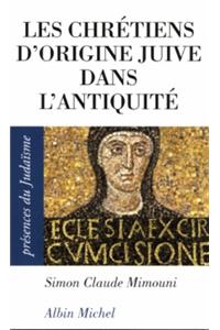 Chretiens D'Origine Juive Dans L'Antiquite (Les)