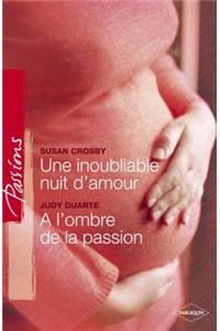Une Inoubliable Nuit D'Amour - A L'Ombre de la Passion (Harlequin Passions)