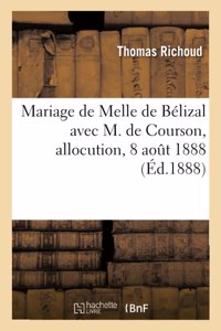 Mariage de Melle de Bélizal Avec M. de Courson, Allocution: Chapelle Du Château Des Granges À Moncontour-De-Bretagne, 8 Août 1888