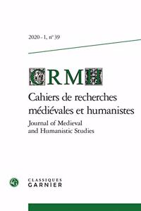 Cahiers de Recherches Medievales Et Humanistes / Journal of Medieval and Humanistic Studies