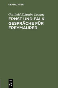 Ernst Und Falk. Gespräche Für Freymaurer
