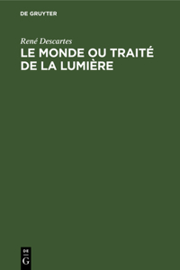 Le Monde Ou Traité de la Lumière