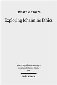 Exploring Johannine Ethics