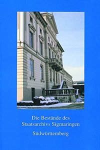 Die Bestande Des Staatsarchivs Sigmaringen