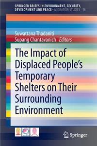 Impact of Displaced People's Temporary Shelters on Their Surrounding Environment