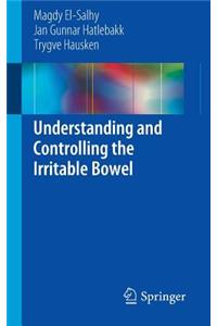 Understanding and Controlling the Irritable Bowel