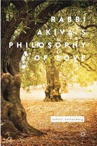 Rabbi Akiva's Philosophy of Love
