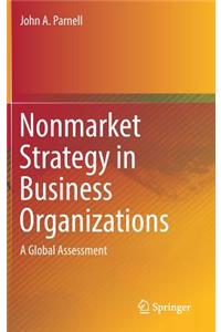 Nonmarket Strategy in Business Organizations